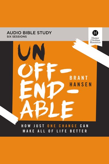 Unoffendable: Audio Bible Studies - How Just One Change Can Make All of Life Better - cover