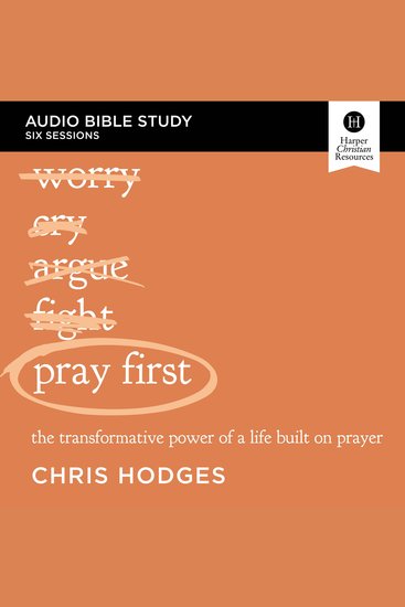 Pray First: Audio Bible Studies - The Transformative Power of a Life Built on Prayer - cover
