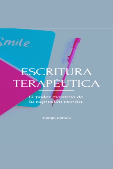 Escritura terapéutica El poder curativo de la expresión escrita - cover