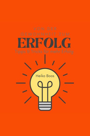 Von der Gewohnheit zum Erfolg - Tipps & Tricks für mehr Erfolg - cover