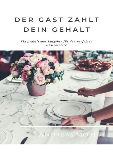 Der Gast zahlt dein Gehalt - Ein praktischer Ratgeber für den perfekten Gästeservice - cover