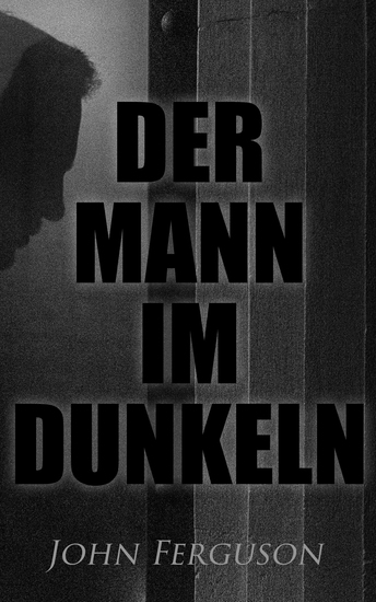 Der Mann im Dunkeln - Kriminalroman - cover