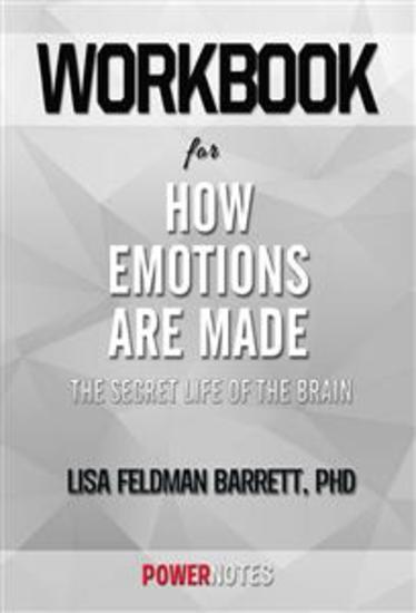 Workbook on How Emotions Are Made: The Secret Life Of The Brain by Lisa Feldman Barrett Phd (Fun Facts & Trivia Tidbits) - cover