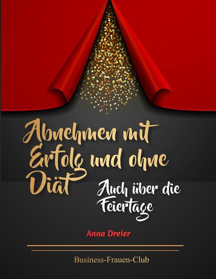 Abnehmen mit Erfolg und ohne Diät - Auch über die Feiertage - cover