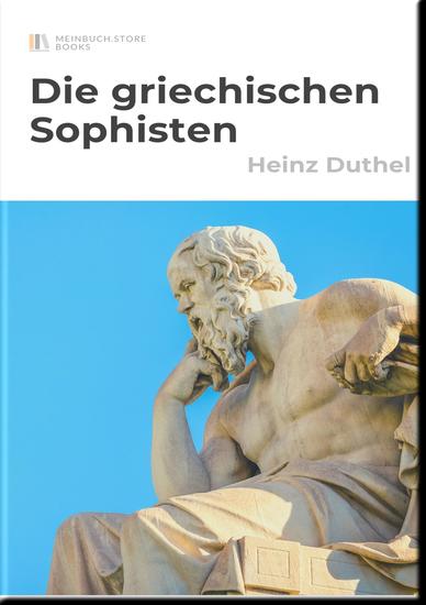 Die griechischen Sophisten - Platons Erkenntnistheorie Formenlehre und Platon über Gott - cover