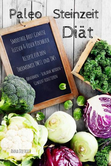 Paleo Steinzeit Diät Smoothie Brot Gemüse Fleisch &amp; Fisch Kochbuch ...
