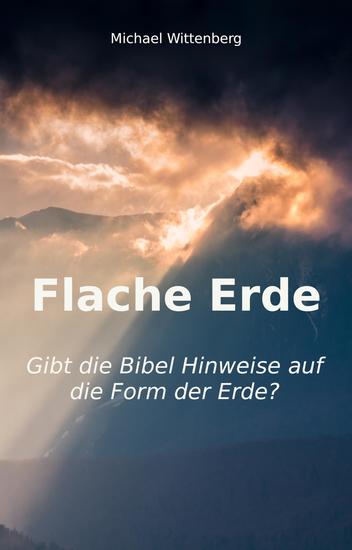 Flache Erde - Gibt die Bibel Hinweise auf die Form der Erde? - cover