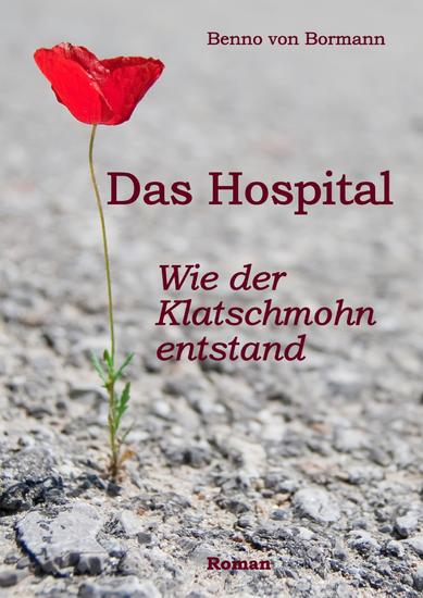 Das Hospital Wie der Klatschmohn entstand Read book online