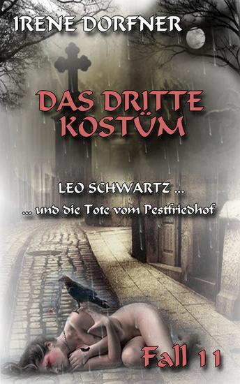 Das dritte Kostüm - Leo Schwartz und die Tote vom Pestfriedhof - cover