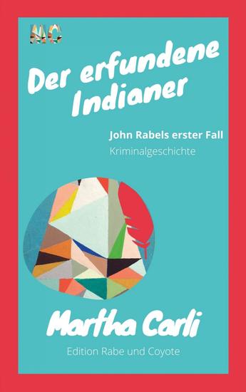 Der erfundene Indianer - Fantastische Kriminalgeschichte aus dem Paralleluniversum der Wissenschaft - cover