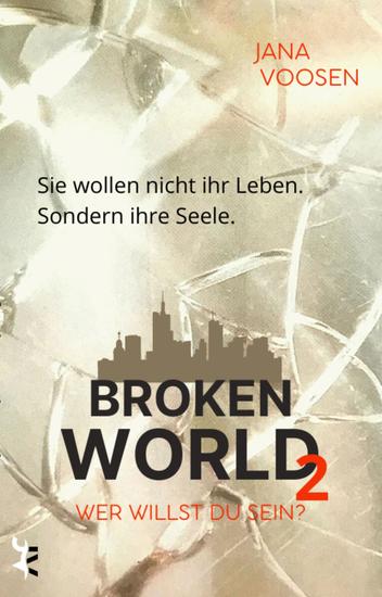 Broken World 2 - Wer willst du sein? - cover