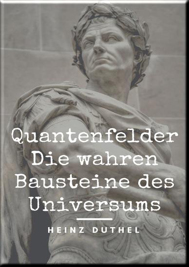 Quantenfelder: Die wahren Bausteine des Universums - Heute möchte ich Ihnen etwas über eine der großen Fragen der Wissenschaft erzählen - cover
