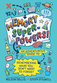 Memory Superpowers! - An Adventurous Guide to Remembering What You Don't Want to Forget
