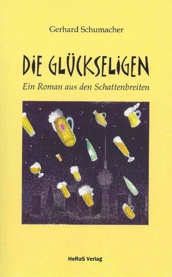 Die Glückseligen - Ein Roman aus den Schattenbreiten - cover