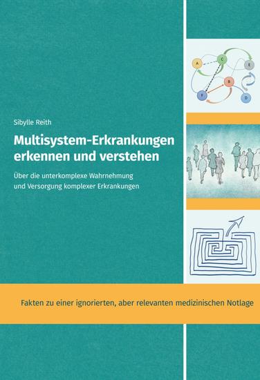 Multisystem-Erkrankungen erkennen und verstehen - Über die unterkomplexe Wahrnehmung und Versorgung komplexer Erkrankungen - cover