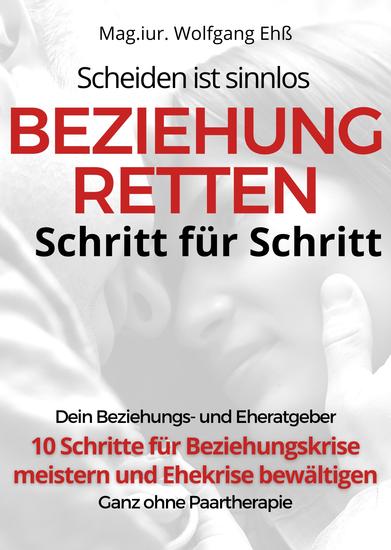 Scheiden ist SINNLOS - Der Beziehungs- & Eheratgeber:10 Schritte für Beziehungskrise meistern und Ehekrise bewältigen – ganz ohne Paartherapie - cover