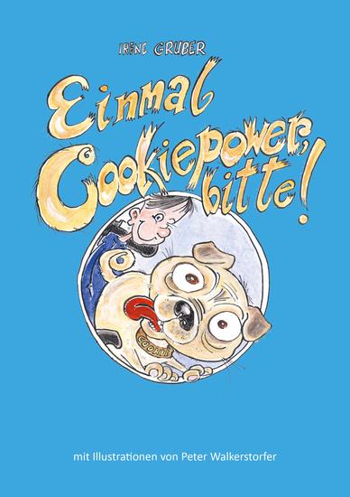 Einmal Cookiepower bitte! - Wie eine Mopsdame das Leben eines kleinen Jungen für immer verändert - cover