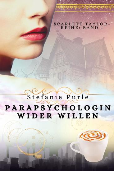 Scarlett Taylor - Parapsychologin wider Willen - cover
