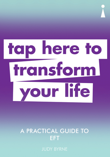 A Practical Guide to EFT - Tap here to transform your life - cover