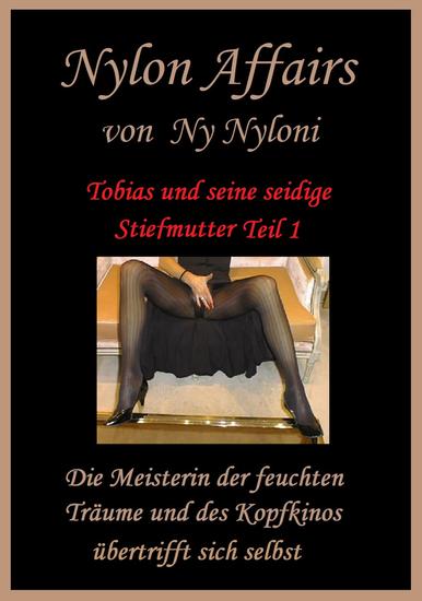 Tobias und seine seidige Stiefmutter Teil 1 - Eine unglaubliche Verführung - cover