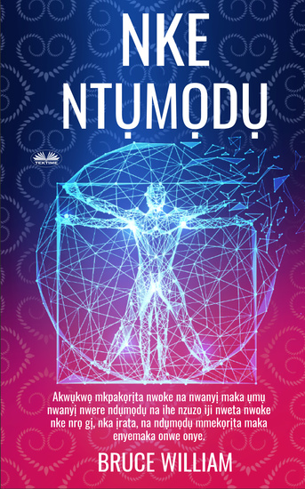 Nke Ntụmọdụ - Akwụkwọ Mkpakọrịta Nwoke Na Nwanyị Maka Ụmụ Nwanyị Nwere Ndụmọdụ Na Ihe Nzuzo Iji Nweta Nwoke Nke - cover