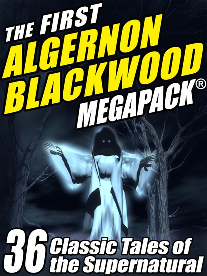 The First Algernon Blackwood MEGAPACK® - cover