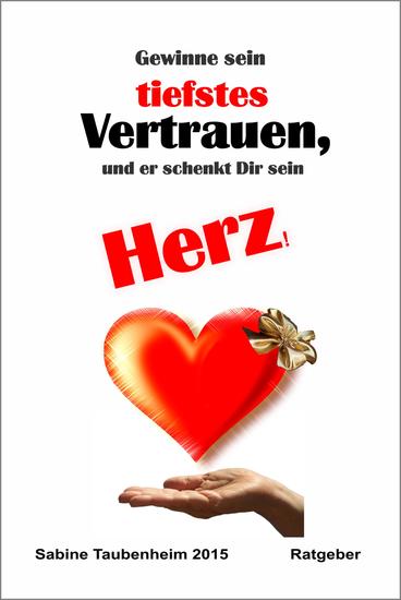 Gewinne sein tiefstes Vertrauen und er schenkt Dir sein Herz! - cover