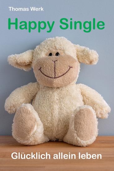 HAPPY SINGLE - Glücklich allein leben - cover