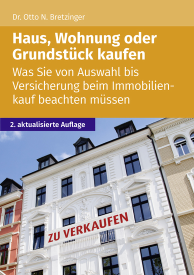 Haus Wohnung oder Grundstück kaufen - Was Sie von Auswahl bis Versicherung beim Immobilienkauf beachten müssen - cover
