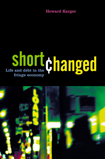 Shortchanged - Life and Debt in the Fringe Economy - cover