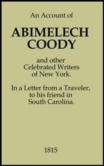 An Account of Abimelech Coody - And Other Celebrated Writers of New York In a Letter from a Traveler to his Friend in South Carolina - cover
