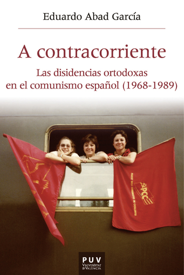 A contracorriente - Las disidencias ortodoxas en el comunismo español (1968-1989) - cover