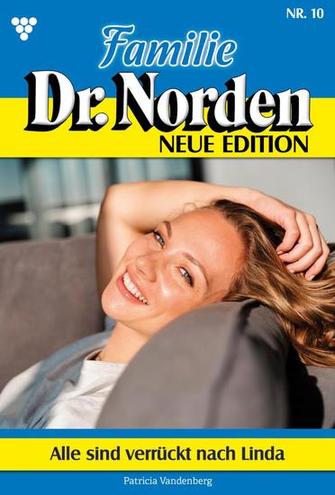 Alle sind verrückt nach Linda - Familie Dr Norden - Neue Edition 10 – Arztroman - cover