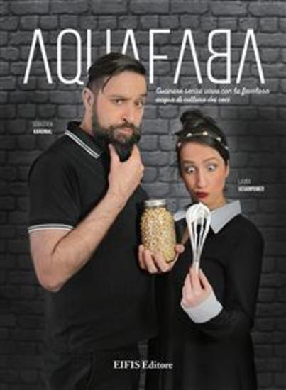 Aquafaba - Cucinare senza uova grazie alla favolosa acqua di cottura dei ceci - cover