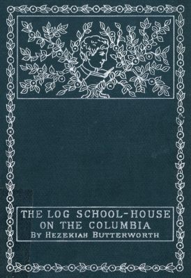 The Log School-House on the Columbia - cover