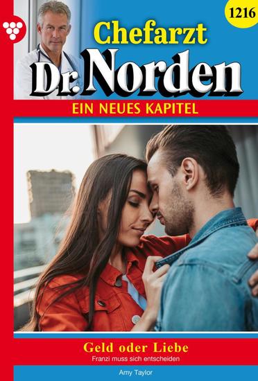 Geld oder Liebe - Chefarzt Dr Norden 1216 – Arztroman - cover