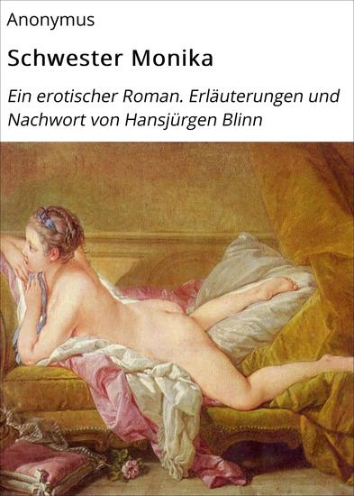 Schwester Monika - Ein erotischer Roman Erläuterungen und Nachwort von Hansjürgen Blinn - cover