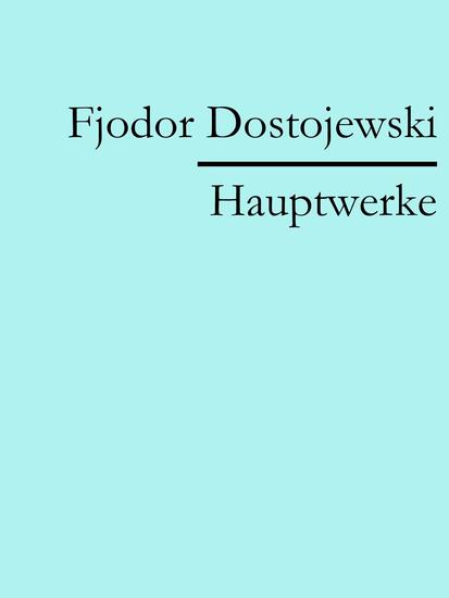 Fjodor Dostojewski: Hauptwerke - cover