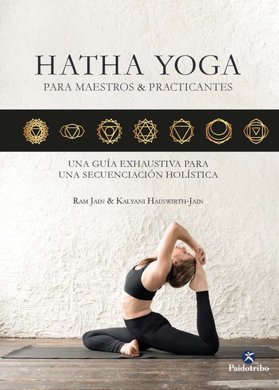 Hatha Yoga para maestros & practicantes - Una guía exhaustiva para una secuenciación holística - cover