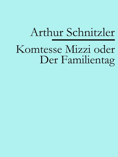 Komtesse Mizzi oder Der Familientag - cover