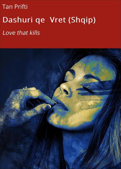 Dashuri qe Vret (Shqip) - Love that kills - cover