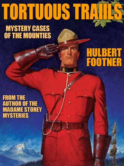 Tortuous Trails - Mystery Cases of the Mounties - cover