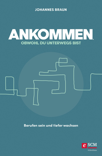 Ankommen obwohl du unterwegs bist - Berufen sein und tiefer wachsen - cover