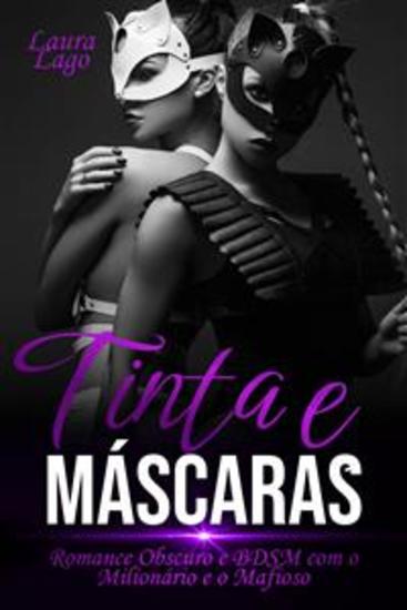 Tinta E Máscaras - Dark Romance E Bdsm Com O Milionário E O Mafioso - cover