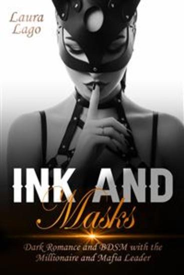 Ink And Masks - Dark Romance And Bdsm With The Millionaire And Mafia Leader - cover