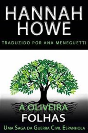 A Oliveira: Folhas - Uma Saga Da Guerra Civil Espanhola - cover