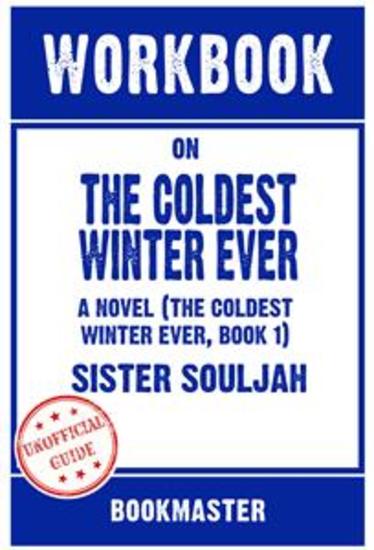 Workbook on The Coldest Winter Ever: A Novel (The Coldest Winter Ever Book 1) by Sister Souljah | Discussions Made Easy - cover
