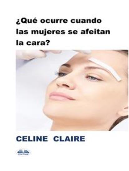¿Qué Ocurre Cuando Las Mujeres Se Afeitan La Cara? - cover