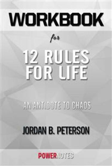 Workbook on 12 Rules For Life: An Antidote To Chaos by Jordan B Peterson (Fun Facts & Trivia Tidbits) - cover