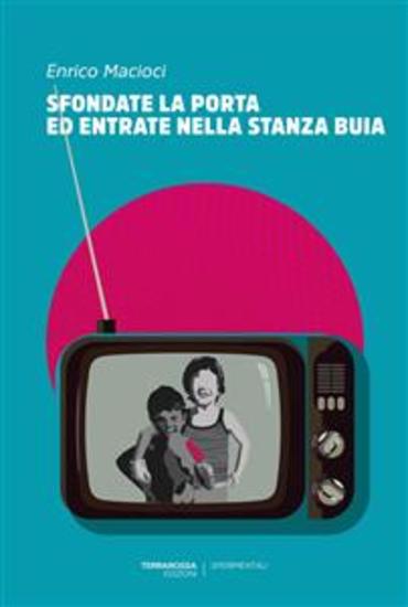 Sfondate la porta ed entrate nella stanza buia - cover